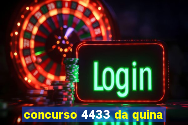 concurso 4433 da quina